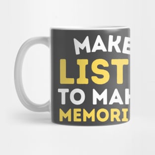 Make Lists to Make Memories Mug